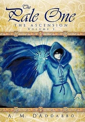The Pale One: The Ascension, Volume I
