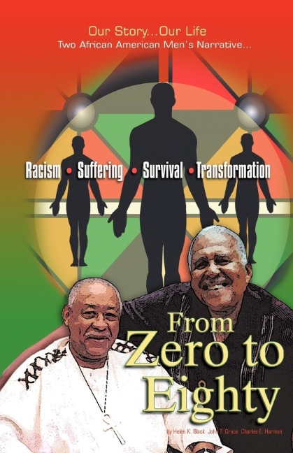 From Zero to Eighty: Two African American Mens Narrative of Racism, Suffering, Survival, and Transformation