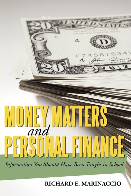Money Matters and Personal Finance: Information You Should Have Been Taught in School