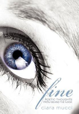 Fine: Poetic Thoughts from Behind the Mask