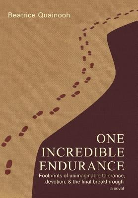 One Incredible Endurance: Footprints of Unimaginable Tolerance and Devotion & the Final Breakthrough