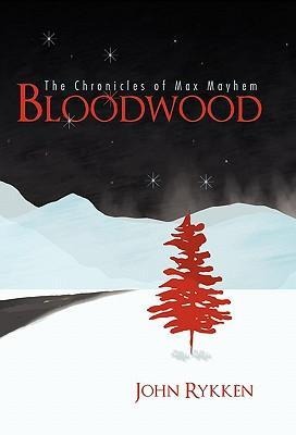 Bloodwood: The Chronicles of Max Mayhem