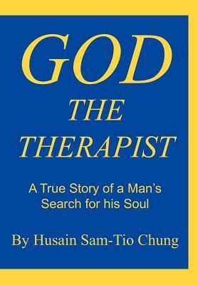 God the Therapist: A True Story of a Mans Search for His Soul