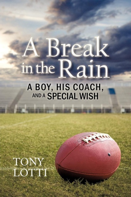 A Break in the Rain: A Boy, His Coach, and a Special Wish