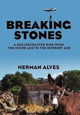 Breaking Stones: A Rollercoaster Ride from the Stone Age to the Internet Age