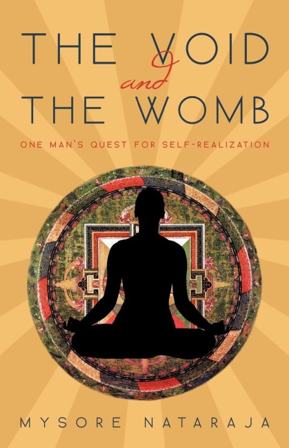 The Void and the Womb: One Mans Quest for Self-Realization