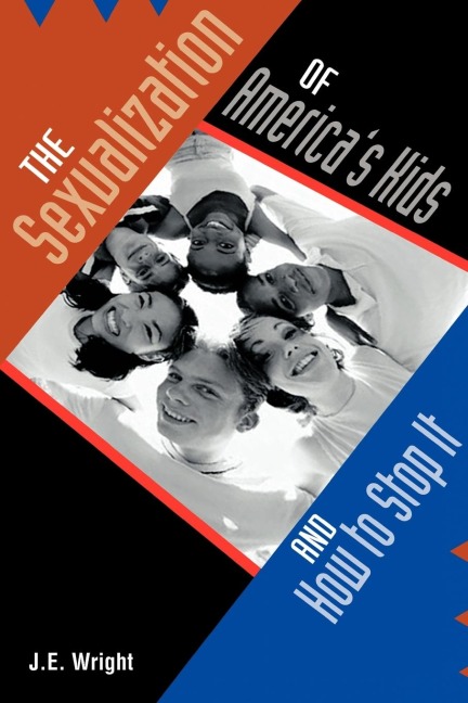 The Sexualization of Americas Kids: And How to Stop It