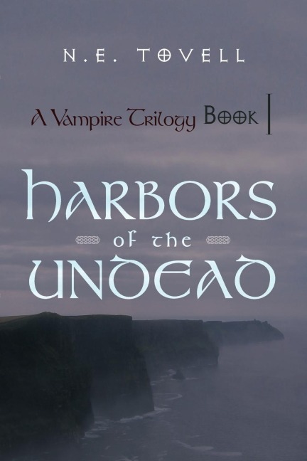 A Vampire Trilogy: Harbors of the Undead: Book I