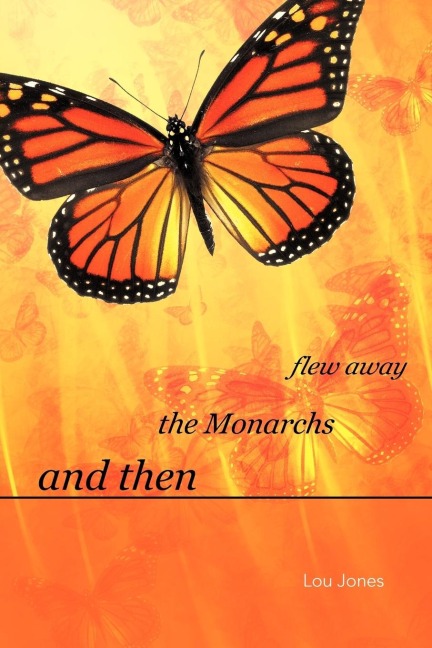 And Then the Monarchs Flew Away