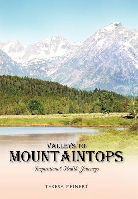 Valleys to Mountaintops: Inspirational Health Journeys