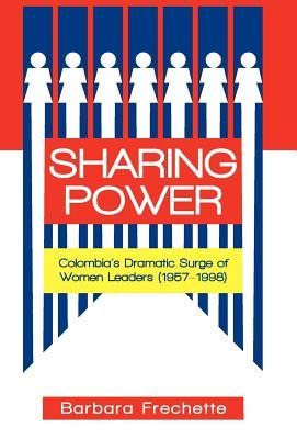 Sharing Power: Colombia's Dramatic Surge of Women Leaders (1957-1998)