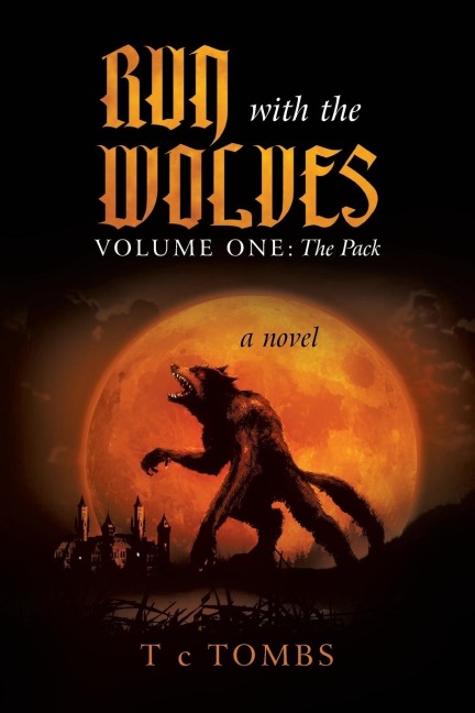 Run with the Wolves Volume One: The Pack