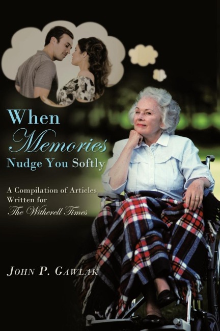 When Memories Nudge You Softly: A Compilation of Articles Written for the Witherell Time