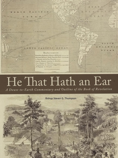 He That Hath an Ear: A Down-to-Earth Commentary and Outline of the Book of Revelation