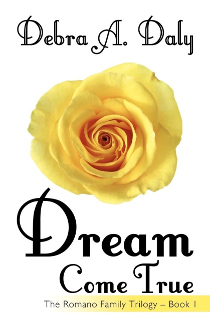 Dream Come True: The Romano Family Trilogy - Book 1