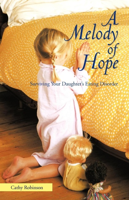 A Melody of Hope: Surviving Your Daughters Eating Disorder