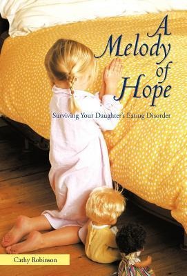 A Melody of Hope: Surviving Your Daughters Eating Disorder