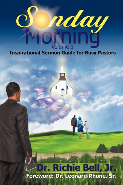 Sunday Morning Volume 1: Inspirational Sermon Guide for Busy Pastors