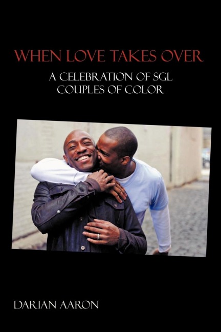 When Love Takes Over: A Celebration of Sgl Couples of Color