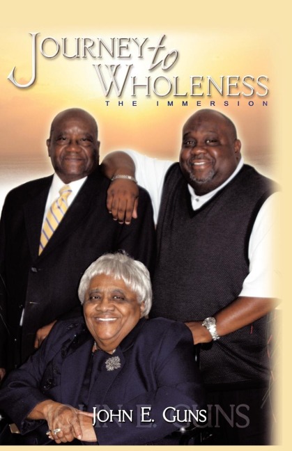 Journey to Wholeness: Immersion into a Bible-Based Life