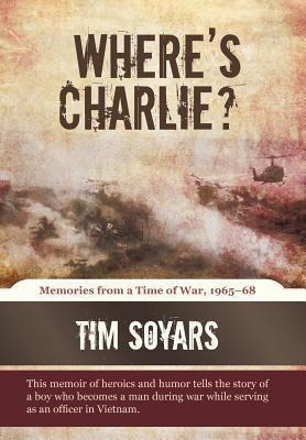 Where's Charlie?: Memories from a Time of War, 1965-68