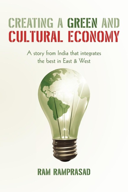 Creating a Green and Cultural Economy: A story from India that integrates the best in East & West