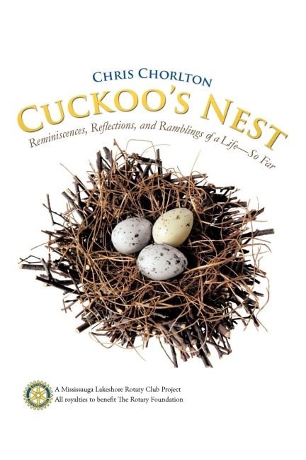 Cuckoos Nest: Reminiscences, Reflections, and Ramblings of a Life-So Far
