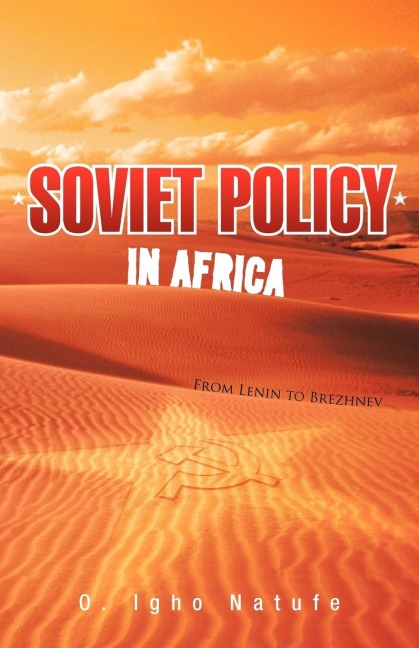 Soviet Policy in Africa: From Lenin to Brezhnev
