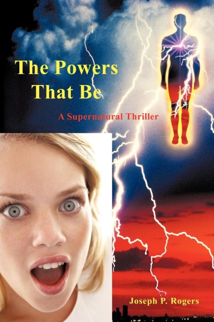 The Powers That Be: A Supernatural Thriller