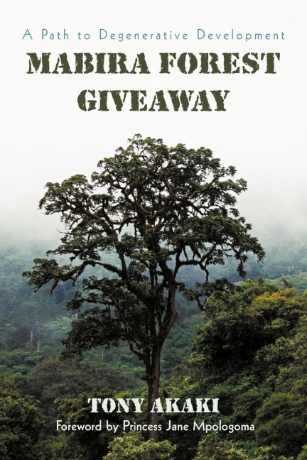 Mabira Forest Giveaway: A Path to Degenerative Development