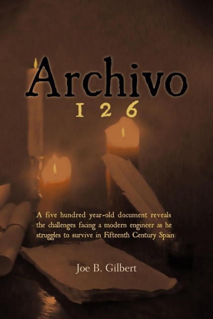 Archivo 126: A Five Hundred Year-Old Document Reveals the Challenges Facing a Modern Engineer as He Struggles to Survive in Fifteen