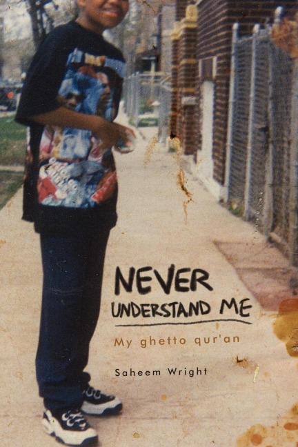 Never Understand Me: My ghetto quran