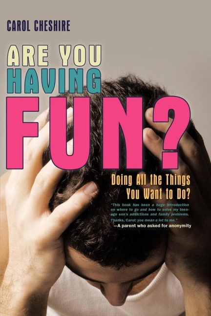 Are You Having Fun?: Doing All the Things You Want to Do?