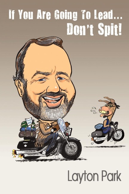 If You Are Going to Lead... Dont Spit!