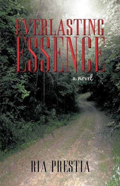 Everlasting Essence: The Hopes and Dreams of a Girl Rediscovered in the Soul of a Woman