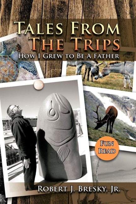 Tales from the Trips: How I Grew to Be a Father