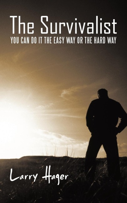 The Survivalist: You Can Do It the Easy Way or the Hard Way