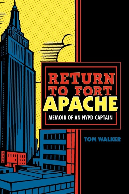 Return to Fort Apache: Memoir of an NYPD Captain