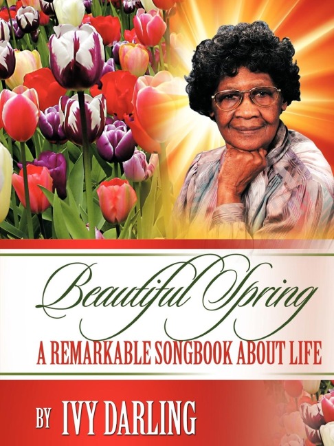 Beautiful Spring: A Remarkable Song Book about Life
