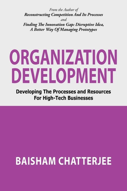 Organization Development: Developing the processes and resources for high-tech businesses