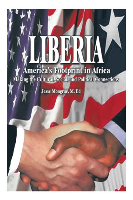 Liberia: Americas Footprint in Africa: Making the Cultural, Social, and Political Connections