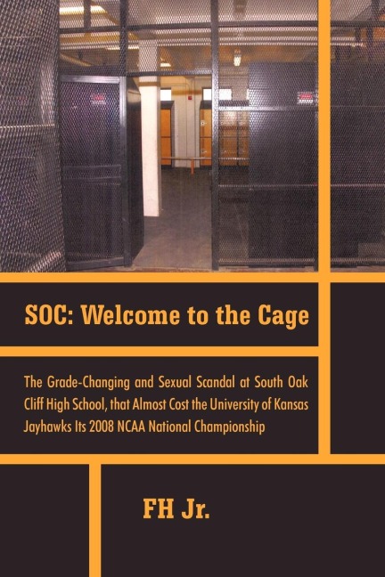 Soc: Welcome to the Cage the Grade Changing and Sexual Scandal at South Oak Cliff High School That Almost Cost the Universi