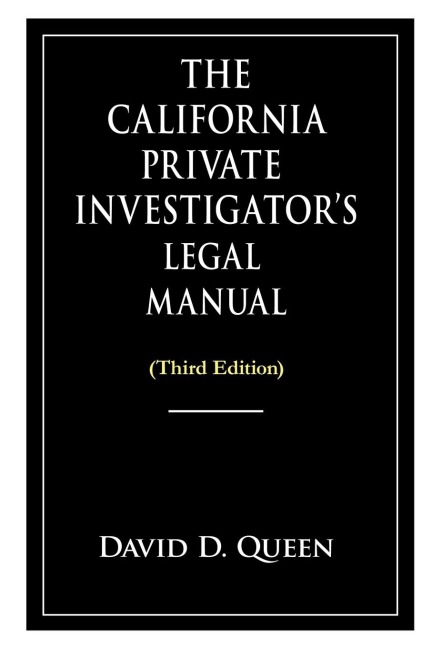 The California Private Investigators Legal Manual (Third Edition)