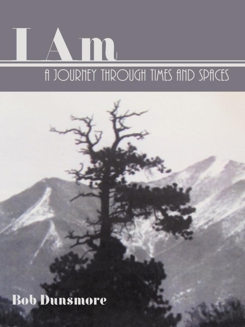 I Am: A Journey Through Times and Spaces