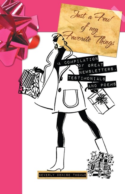 Just a Few of my Favorite Things: A Compilation of Great Newsletters, Testimonials and Poems