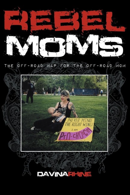Rebel Moms: The Off-Road Map for the Off-Road Mom
