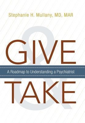 Give and Take: A Roadmap to Understanding a Psychiatrist