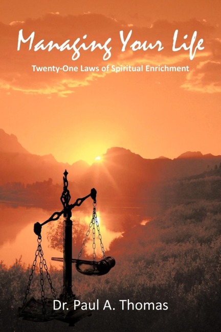 Managing Your Life: Twenty-One Laws of Spiritual Enrichment