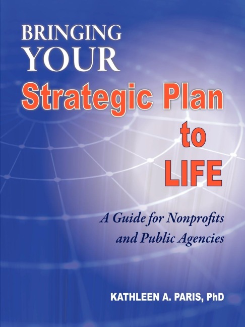 Bringing Your Strategic Plan to Life: A Guide for Nonprofits and Public Agencies