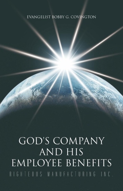 Gods Company and His Employee Benefits: Righteous Manufacturing Inc.
